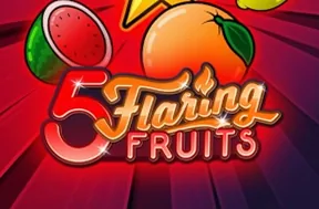 5 Flaring Fruits